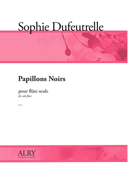 Dufeutrelle - Papillons Noirs for Solo Flute - F57