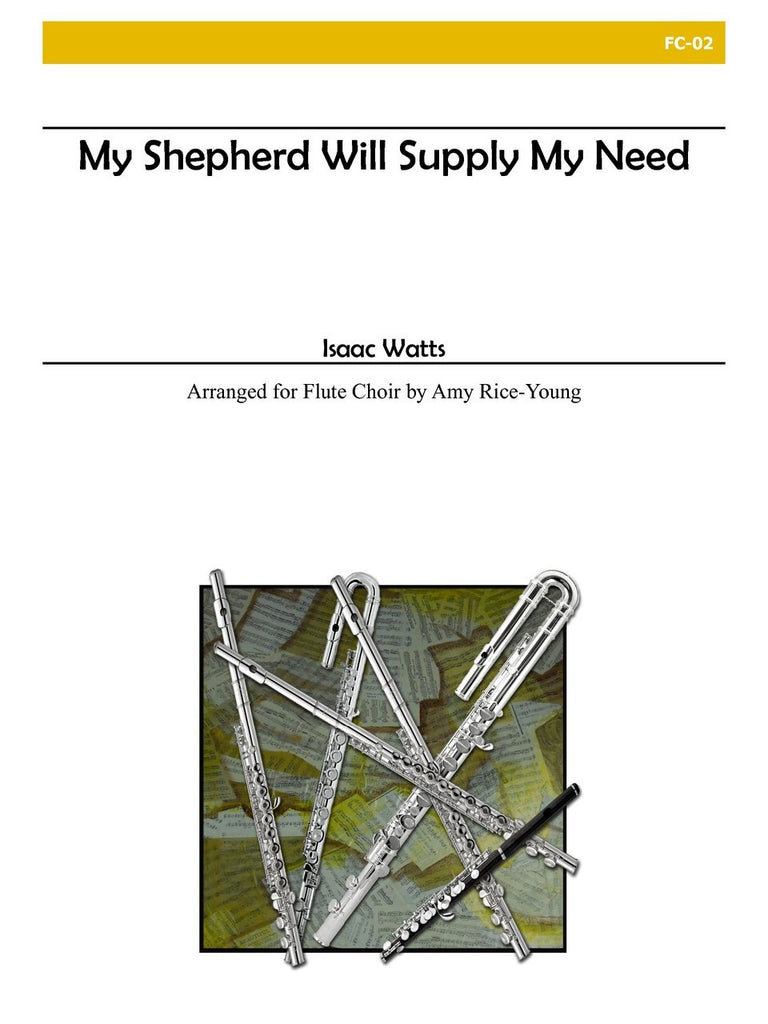 Watts - My Shepherd Will Supply My Need (Flute Choir) - FC02