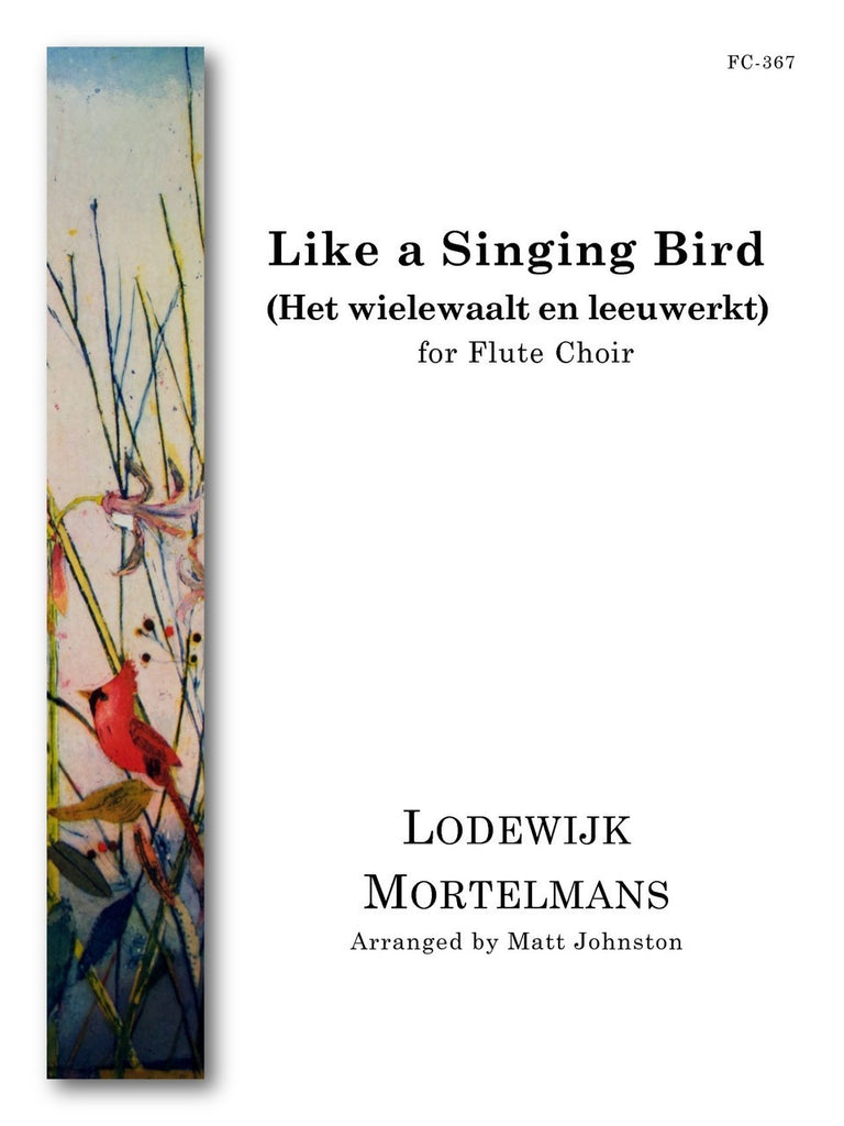 Mortelmans (arr. Johnston) - Like a Singing Bird for Flute Choir - FC367