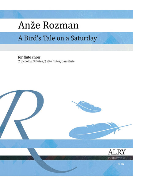 Rozman - A Bird's Tale on a Saturday for Flute Choir - FC542