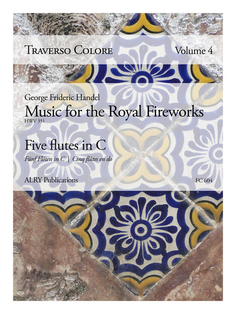 Traverso Colore, Volume 4 - Handel Music for the Royal Fireworks - FC604