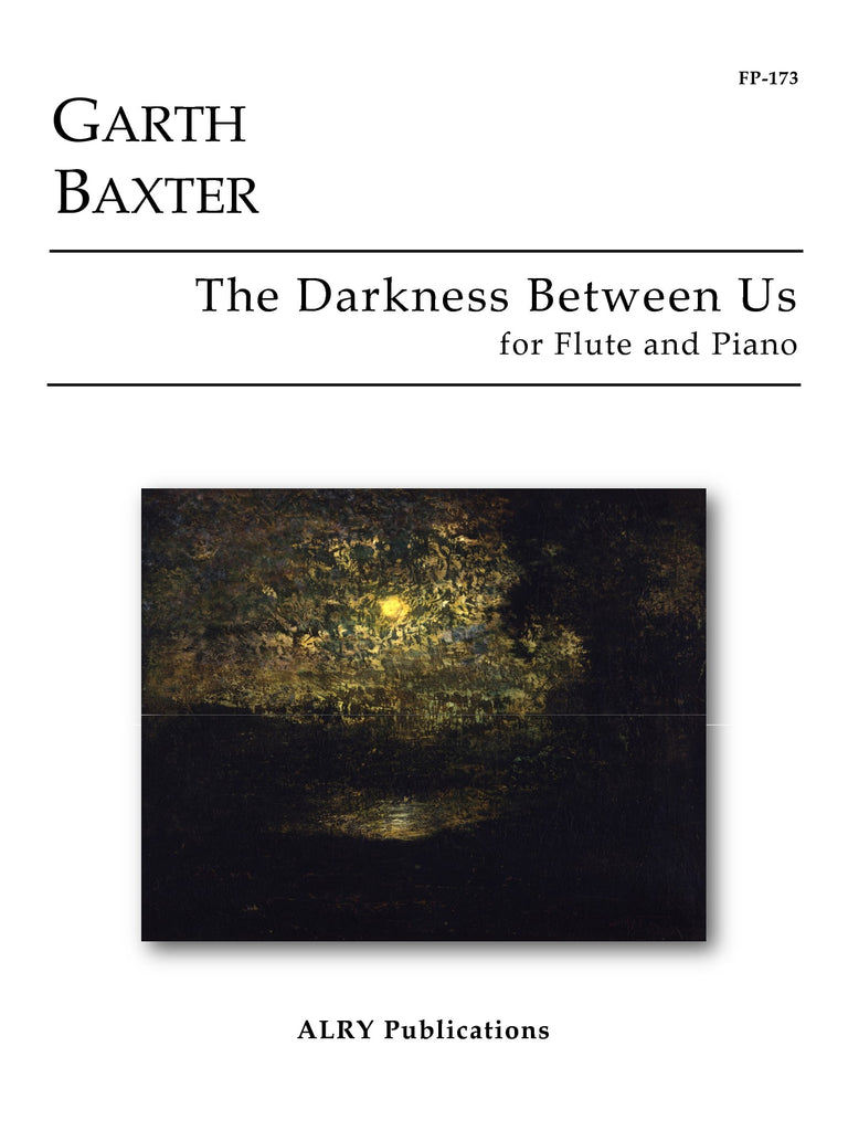 Baxter - The Darkness Between Us for Flute and Piano - FP173