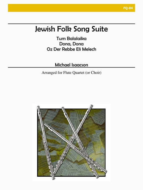 Isaacson - Jewish Folk Song Suite - FQ04
