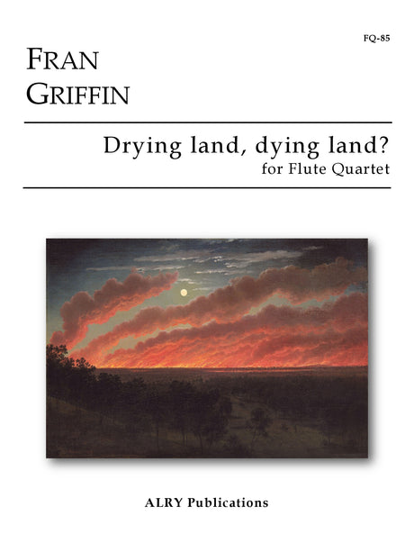 Griffin - Drying land, dying land? for Flute Quartet - FQ85