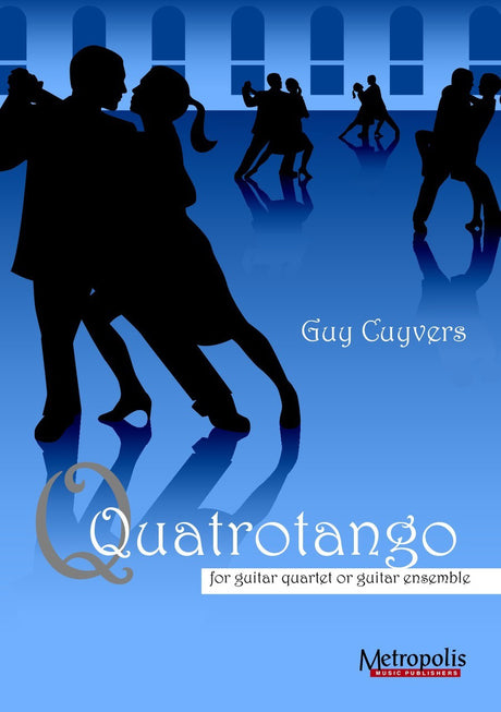 Cuyvers - Quatrotango for Guitar Quartet - GQ6467EM
