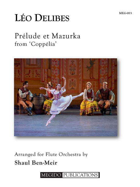 Delibes (arr. Ben-Meir) - Prelude and Mazurka from Coppelia (Flute Orchestra) - MEG003