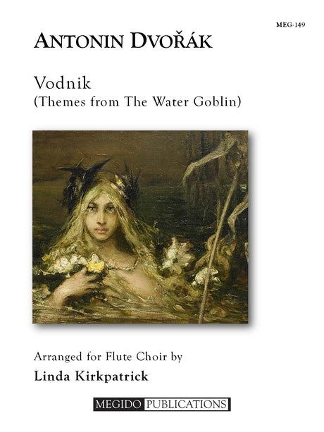 Dvorak (arr. Kirkpatrick) - Vodnik - Themes from The Water Goblin (Flute Choir) - MEG149