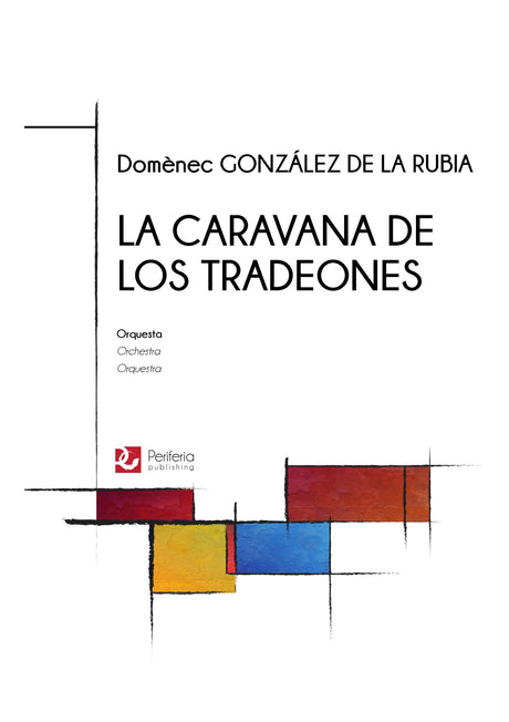 González de la Rubia - La Caravana de los Tradeones for Orchestra - OR3590PM