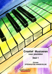 Steenhuyse-Vandevelde - Creatief Musiceren voor pianisten, Deel 1 - PN6946EM