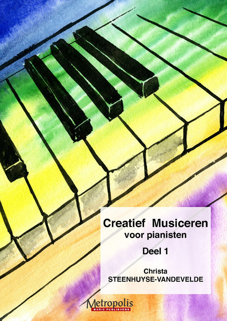 Steenhuyse-Vandevelde - Creatief Musiceren voor pianisten, Deel 1 - PN6946EM