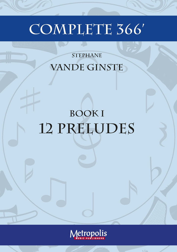 Vande Ginste - Complete 366’ - Book 1: 12 Preludes for Piano Solo - PN7065EM