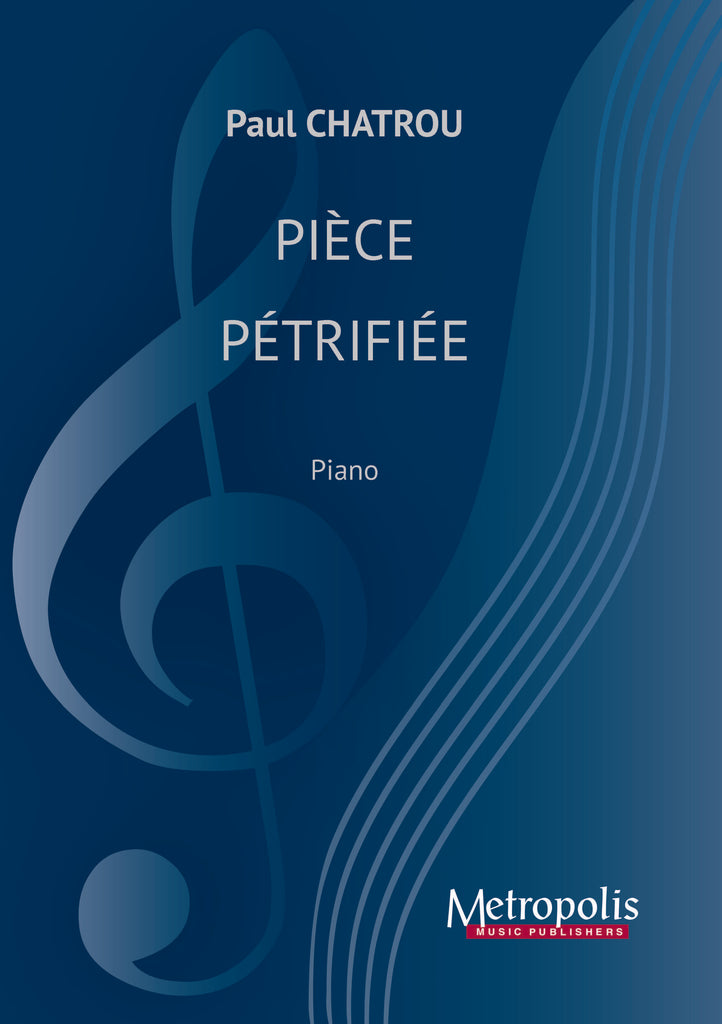 Chatrou - Pièce Petrifiee for Piano Solo - PN7201EM