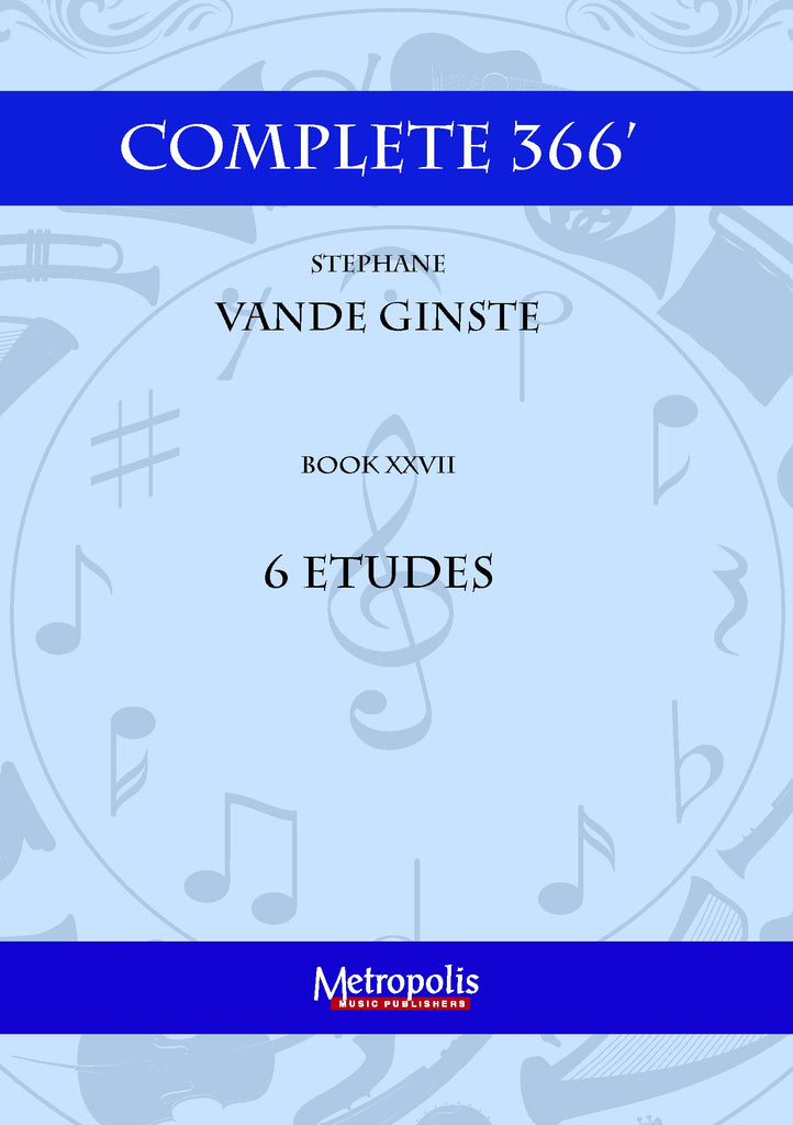 Vande Ginste - Complete 366' - Book 27: Six Etudes for Piano Solo - PN7242EM
