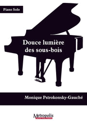 Pstrokonsky-Gauché - Douce lumière des sous-bois for Piano Solo - PN7251EM