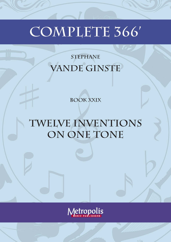 Vande Ginste - Complete 366' - Book 29: 12 Inventions on one tone - PN7350EM