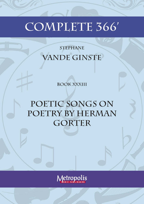 Vande Ginste - Complete 366' - Book 33: Poetic Songs on Poetry by Herman Gorter for Piano Solo - PN7418EM