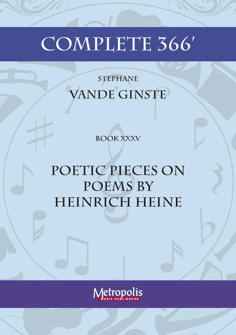 Vande Ginste - Complete 366' - Book 35: Poetic Pieces - Poems by Heinrich Heine for Piano Solo - PN7424EM