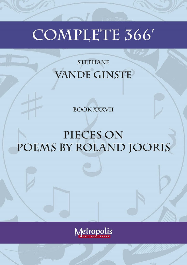 Vande Ginste - Complete 366' - Book 37: Pieces on Poems of Roland Jooris for Piano Solo - PN7559EM