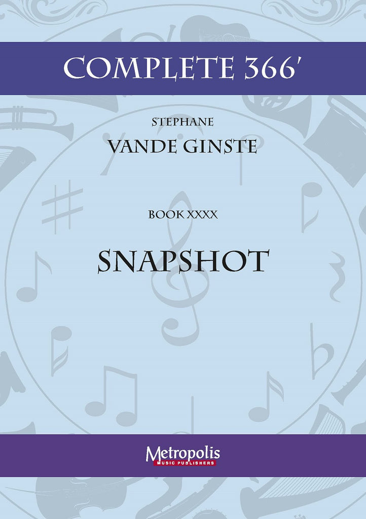 Vande Ginste - Complete 366' - Book 40: Snapshot for Piano Solo - PN7562EM