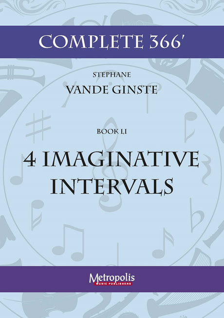 Vande Ginste - Complete 366' - Book 51: 4 Imaginative Intervals for Piano Solo - PN7593EM