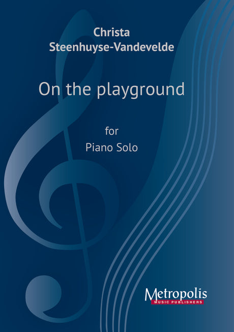 Steenhuyse-Vandevelde - On the playground for Piano Solo - PN7664EM