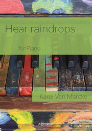 Van Marcke - Hear Raindrops for Piano Solo - PN7726EM