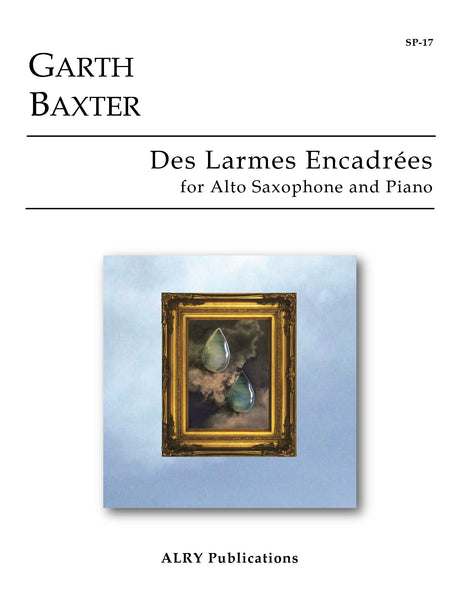 Baxter - Des Larmes Encadrees (Alto Saxophone and Piano) - SP17