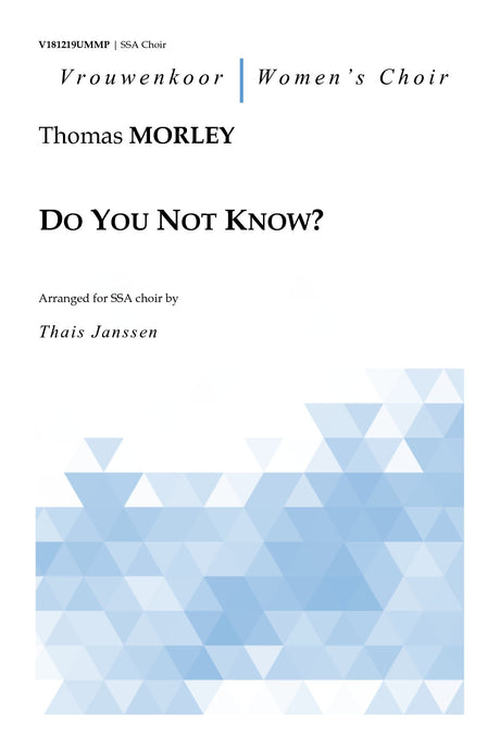 Morley - Do You Not Know? for SSA Choir - V181219UMMP
